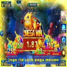 jogo rio rush paga mesmo